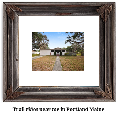 trail rides near me in Portland, Maine